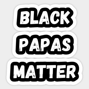 BLACK PAPAS MATTER, Gift For Dad Fathers day gift Sticker